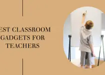 Best Classroom Gadgets for Teachers