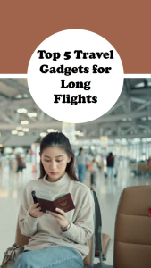 Best Travel Gadgets for Long Flights