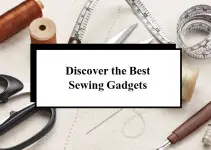 best sewing gadgets in 2024