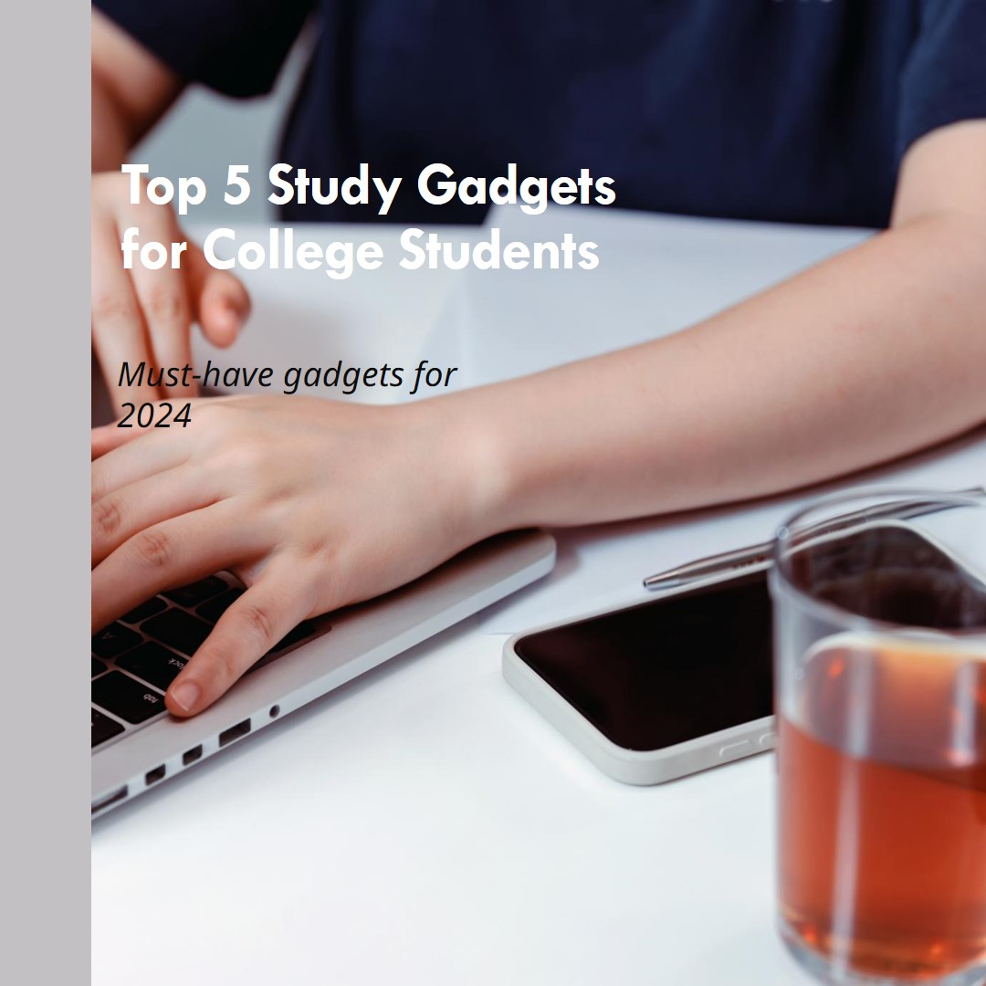 Top 5 Study Gadgets for College Students in 2024