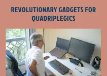 The Latest Life-Enhancing Gadgets for Quadriplegics in 2024