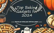 Best Baking Gadgets for Bakers in 2024